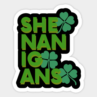 Saint Patricks day shenanigans Sticker